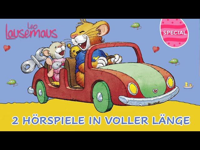 Leo Lausemaus - Hörspiel des Monats - 2 Geschichten in voller Länge - OSTERSPECIAL