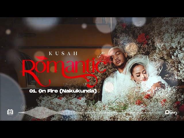 Kusah - On Fire {Nakukunda} (Official Lyrics Video)