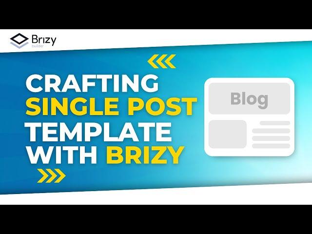 How to Build a Single Post Template With Brizy