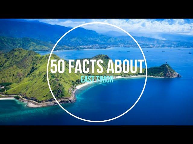 50 Facts About - East Timor