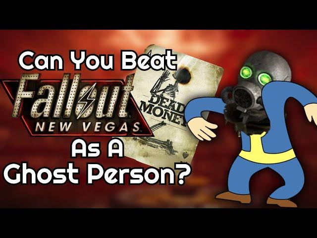 Can You Beat Fallout New Vegas Dead Money as a Ghost Person?