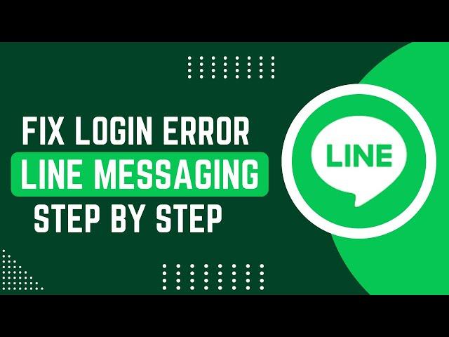 How To Fix Login Error In Line Messaging App | Solve Login Problem On Line App !