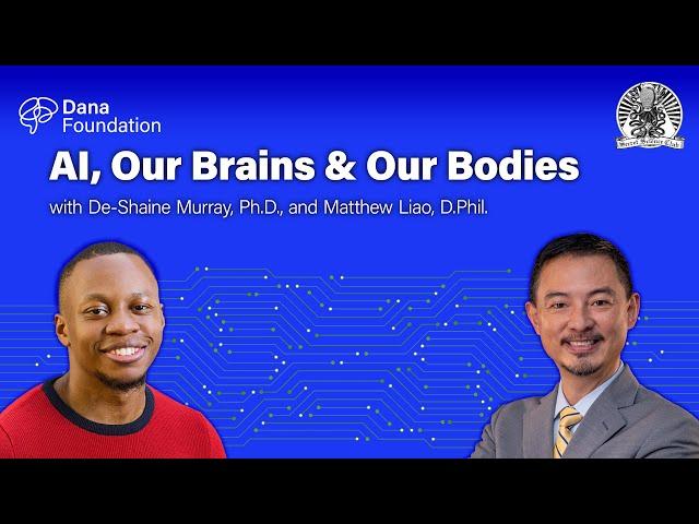 Artificial Intelligence, Our Brains & Our Bodies with De-Shaine Murray and Matthew Liao