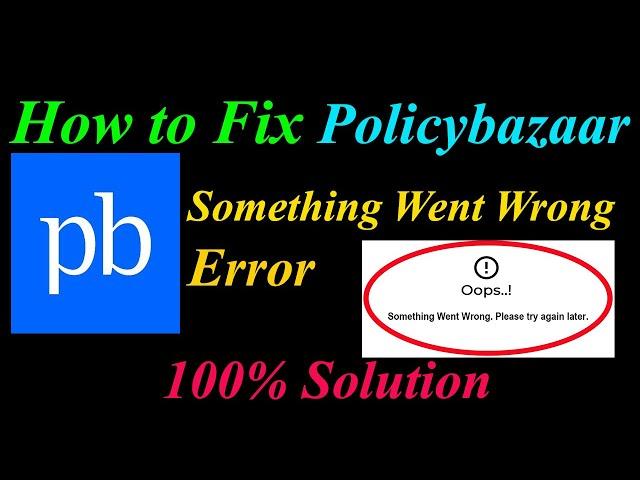 How to Fix Policybazaar  Oops - Something Went Wrong Error in Android & Ios - Please Try Again Later