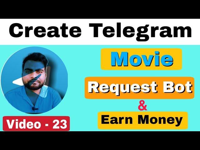 How to create Telegram Movie Request bot & Earn Money in Hindi 2020 | Create Telegram Bot 2020