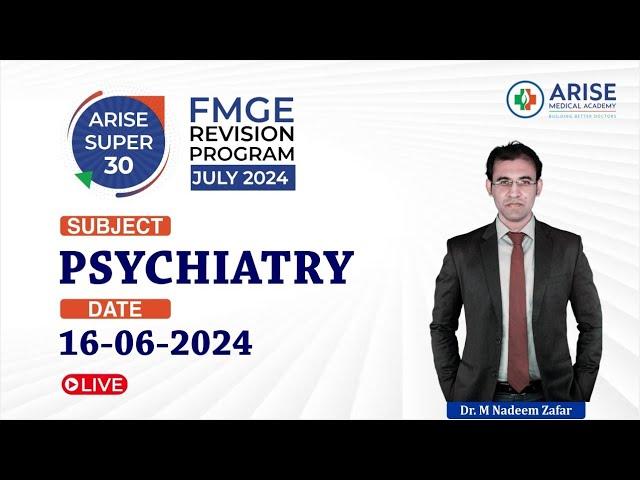 Arise Super30 Ep: 02 Part 1 I Psychiatry Revision I by Dr. Nadeem for FMGE JULY 2024