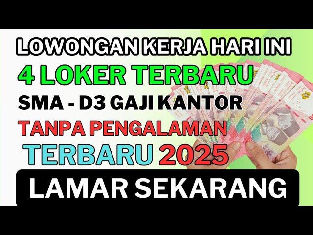 4 Lowongan Kerja Hari Ini Terbaru 2025