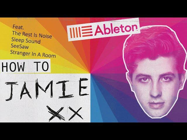 How To Make Music Like Jamie XX