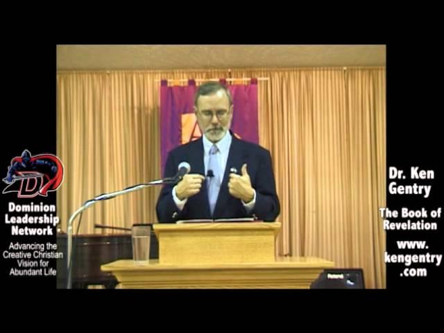 Ken Gentry: Understanding the Book of Revelation - Session 1