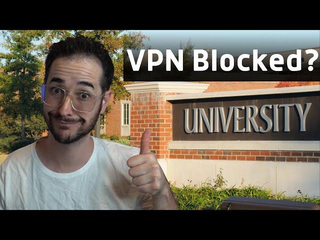 How to Fix VPN Blocked at University / School