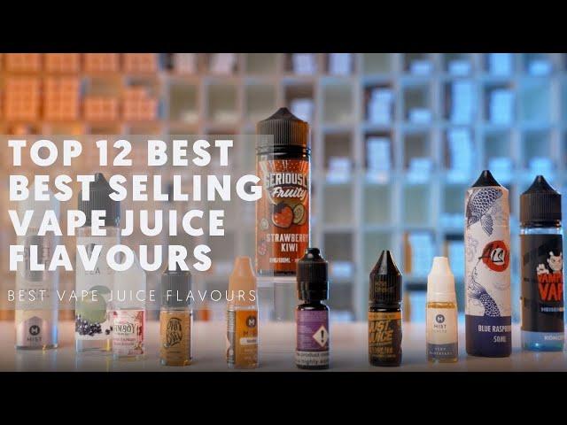 Top 12 Best Selling Vape Juice Flavours Of 2021