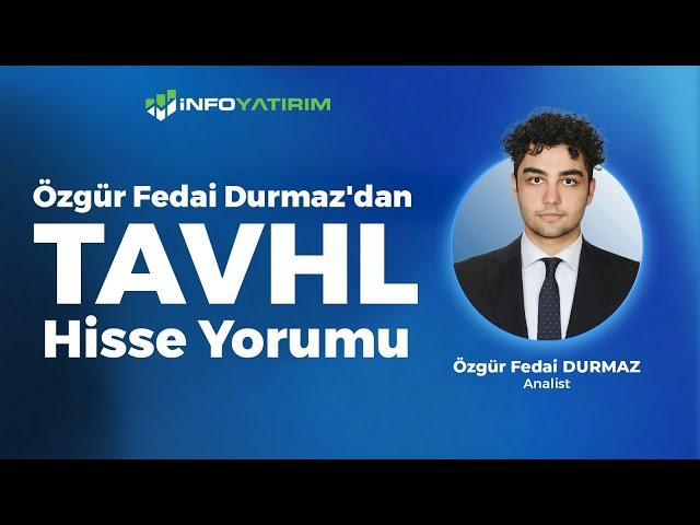 Özgür Fedai Durmaz'dan TAVHL Hisse Yorumu ''16 Ağustos 2024'' I İnfo Yatırım