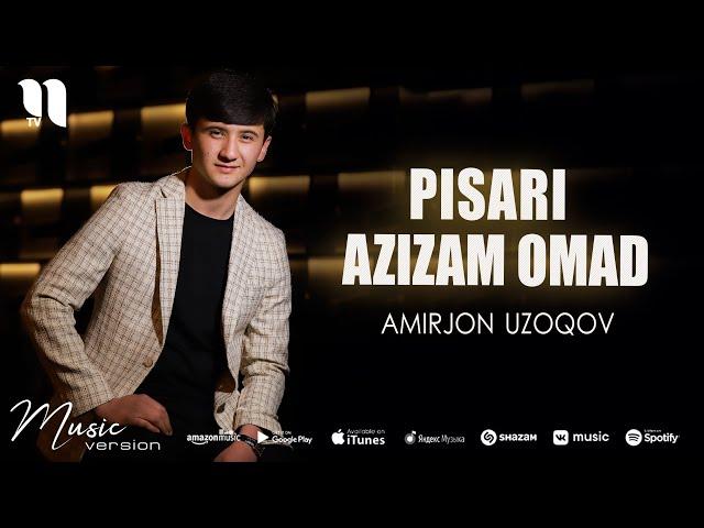 Amirjon Uzokov - Pisari azizam omad (audio)