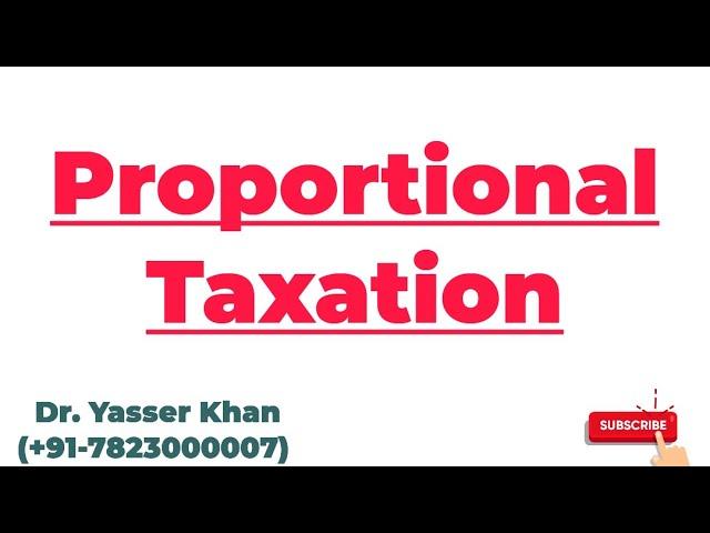 Proportional Taxation | Taxation | Meaning  Of Proportional Taxation | Public Finance | Economics