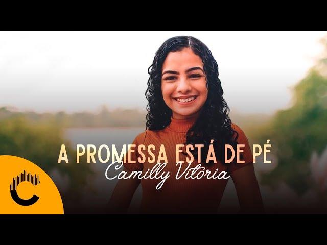 Camilly Vitória | A Promessa Está de Pé [Clipe Oficial]