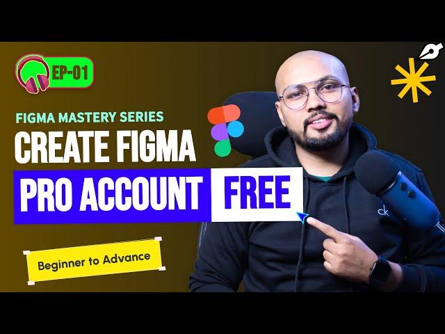 How to create Figma Pro Account Free - Figma Mastery Series - Beginner to Expert - EP01