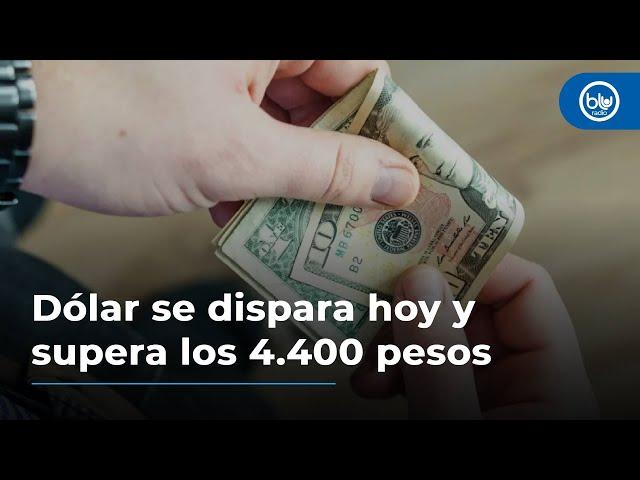 Dólar se dispara hoy y supera los 4.400 pesos