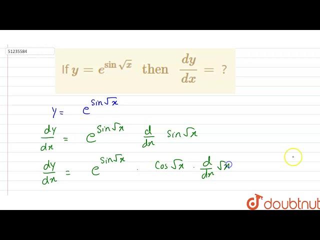 If `y = e^(sin sqrtx) " then " (dy)/(dx) =` ?