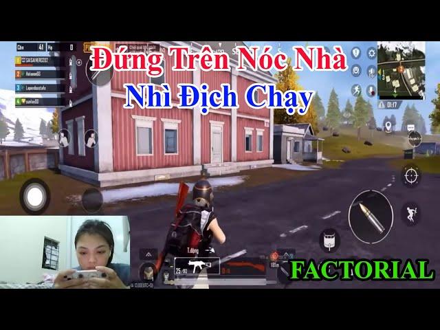 FACTORIAL | Đứng Trên Nóc Nhà Nhì Địch Chạy