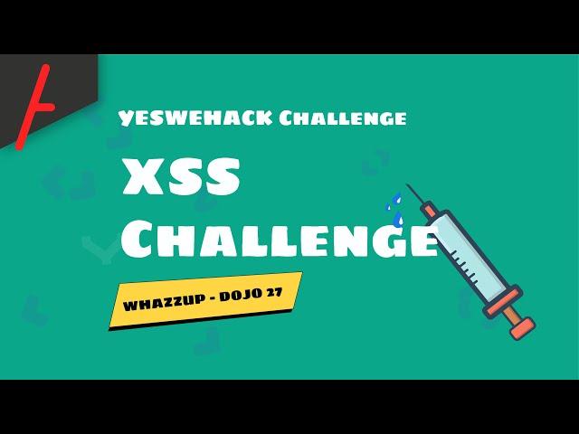 Bug Bounty YesWeHack XSS Challenge WhazzUP -  DOJO 27