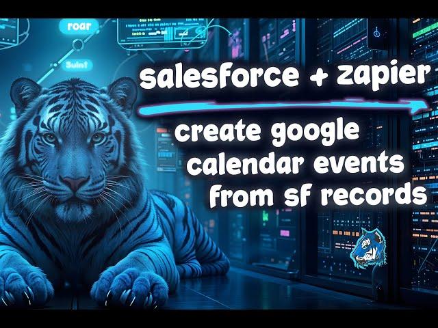 Salesforce to Google Calendar Event Automation Using Zapier - Learn Two Ways to Trigger the Zap