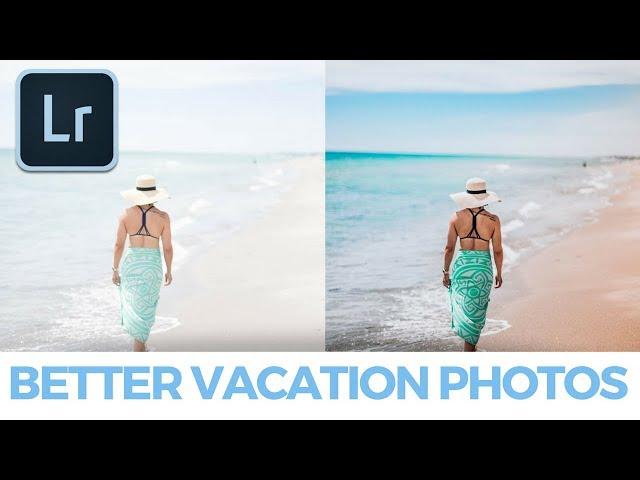 How To Edit The Best Vacation Photos
