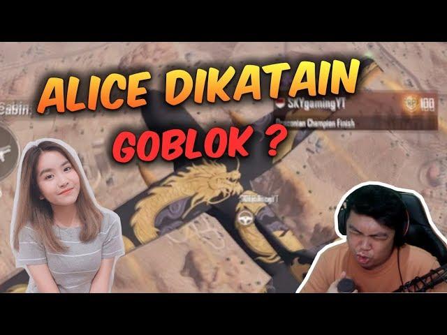 ALICE DI KATAIN GOBLOK AUTO NGAMUK SEMUA - PUBG MOBILE INDONESIA | Bangpen