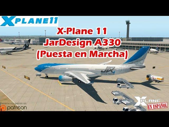 X-Plane 11 | Airbus 320/330 | JarDesign A330 | Puesta en Marcha