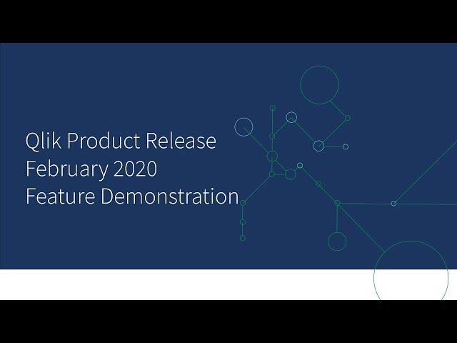 Qlik Product Release - February 2020 Feature Demonstration