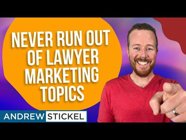 Create Limitless Amounts of Lawyer Marketing Video & Blog Topics