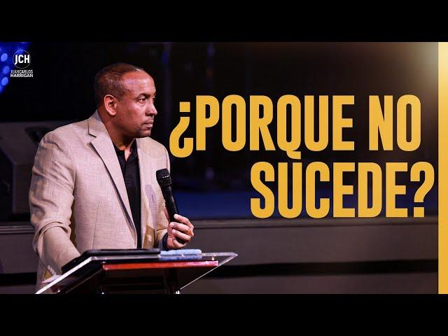 Porque No Sucede? | Pastor Juan Carlos Harrigan