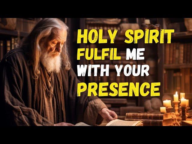 HOLY SPIRIT, Teach Me to DWELL FULLY in Your PRESENCE