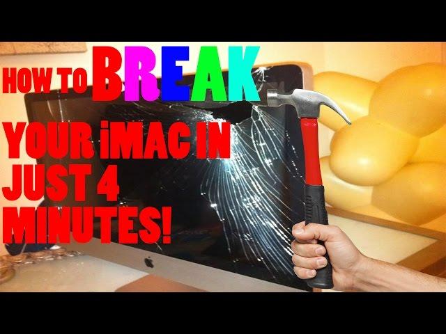 How To Break Your iMac!