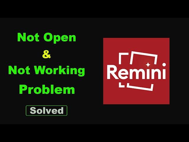 Fix Remini App Not Working / Loading / Not Open Problem Solutions in Android Phone