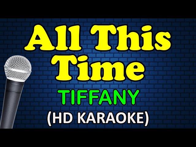 ALL THIS TIME - Tiffany (HD Karaoke)