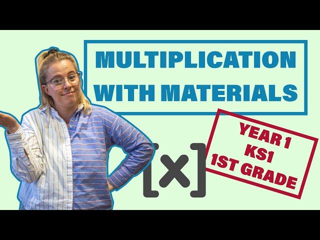 Multiplication With Materials // Year 1 KS1 1st Grade Maths