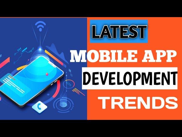 Top 9 Latest Mobile App Development || Trends to Expect 2023