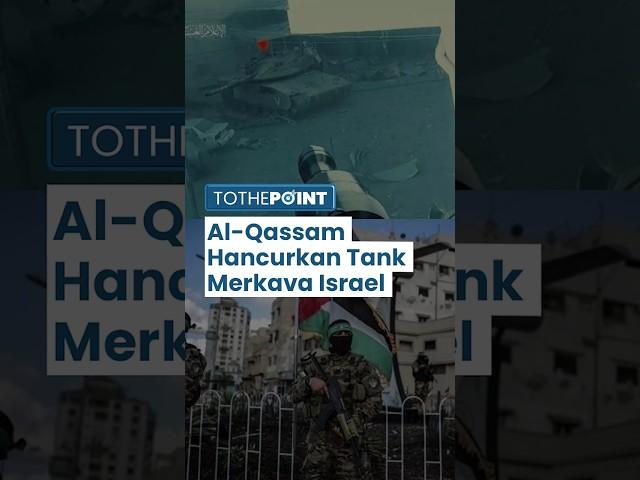 Jabalia Jadi Medan Tempur Utama, Al Qassam Hancurkan Tank Merkava di Timur Jablia, Awaknya Tewas