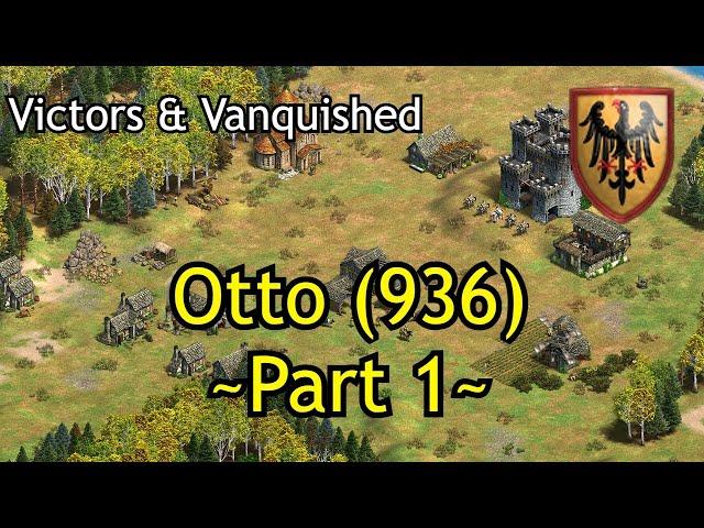 Otto (936) - Part 1 | AoE2: DE Victors & Vanquished