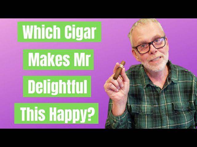 Mr Delightful’s Favorite Cigar