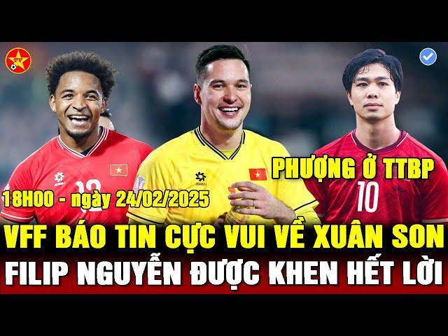 VFF BÁO TIN XUÂN SON HỒI PHỤC THẦN TỐC, FILIP NGUYỄN BẤT NGỜ ĐƯỢC KHEN, TTBP CHƯA THAY CÔNG PHƯỢNG