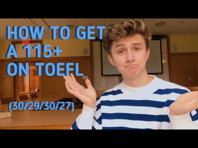 how to get a 115+ on toefl