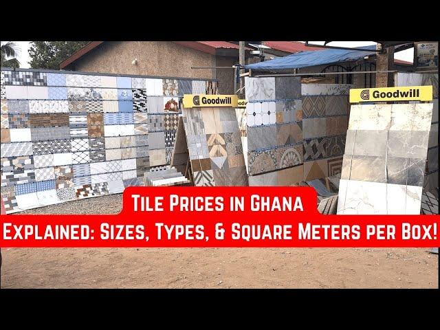 Tile Prices in Ghana Explained: Sizes, Types, & Square Meters per Box!