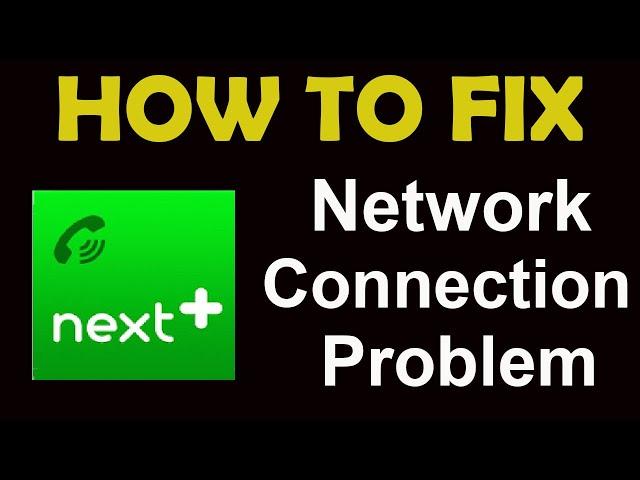 How To Fix NextPlus App Network Connection Problem Android & iOS| NextPlus No Internet Error |PSA 24