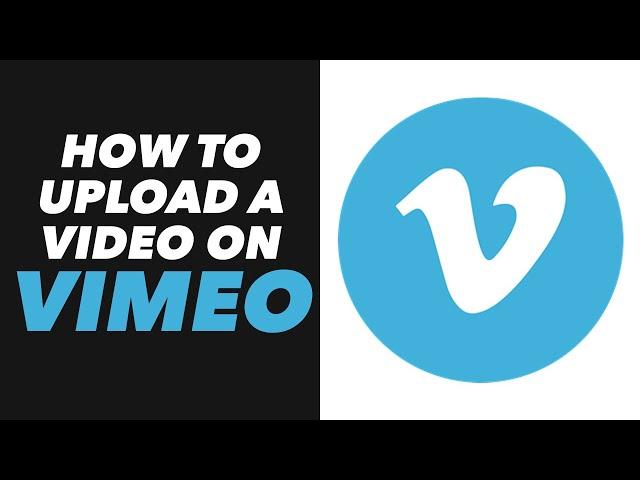 How to Upload a Video on Vimeo - Vimeo App Upload a Video Tutorial (EASY)