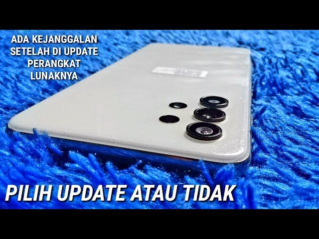 KEKURANGAN HP SAMSUNG A32 SETELAH DI UPDATE KE 3 KALINYA