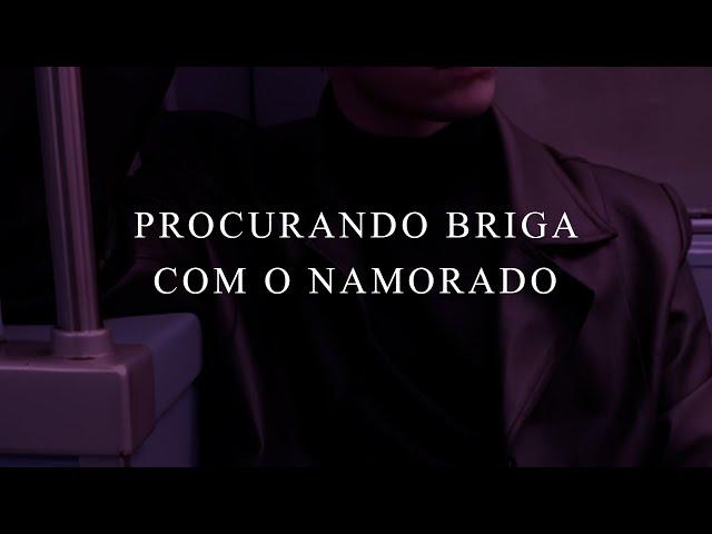 PROCURANDO BRIGA COM O NAMORADO (ASMR)