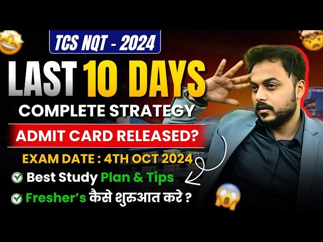 TCS NQT 2024: Admit Card OUT | Last 10 Days Strategy | Complete RoadMap | Exam Date: 4th Oct 2024