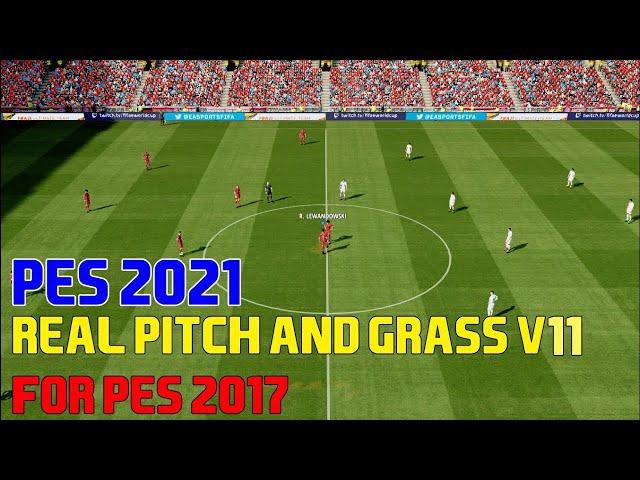 PES 2021 REAL PITCH AND GRASS V11 FOR PES 2017