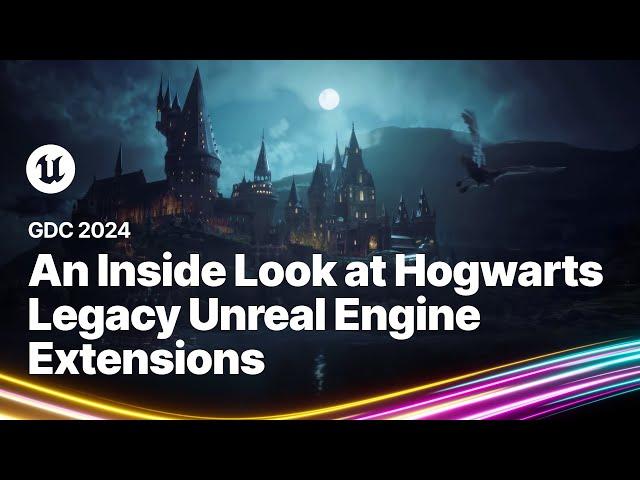 An Inside Look at Hogwarts Legacy Unreal Engine Extensions | GDC 2024